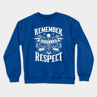 Remember, Honor, Respect Crewneck Sweatshirt